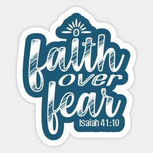 Faith Over Fear - Isaiah 41:10 Sticker